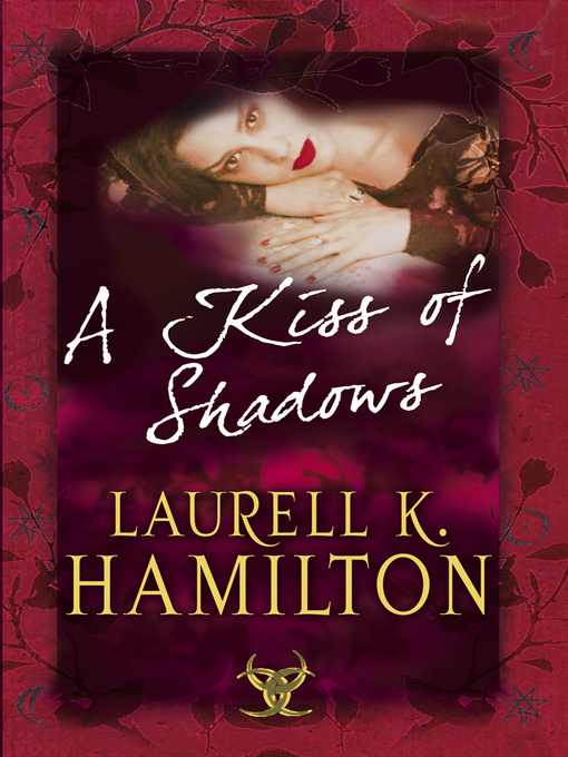 Title details for A Kiss of Shadows by Laurell K Hamilton - Wait list